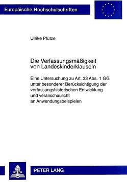 Die Verfassungsmäßigkeit von Landeskinderklauseln von Pfütze,  Ulrike