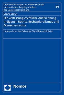 Die verfassungsrechtliche Anerkennung indigenen Rechts, Rechtspluralismus und Menschenrechte von Bernot,  Sabine