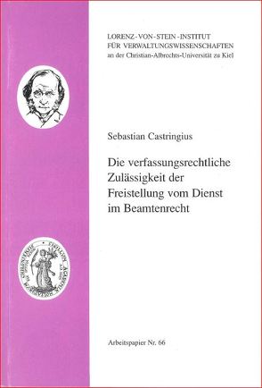 Die verfassungsrechtliche Zulässigkeit der Freistellung vom Dienst im Beamtenrecht von Castringius,  Sebastian