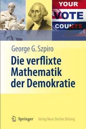 Die verflixte Mathematik der Demokratie von Szpiro,  George