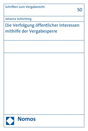 Die Verfolgung öffentlicher Interessen mithilfe der Vergabesperre von Schlichting,  Johanna