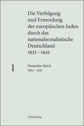 Die Verfolgung und Ermordung der europäischen Juden durch das nationalsozialistische… / Deutsches Reich 1933 – 1937 von Gruner,  Wolf