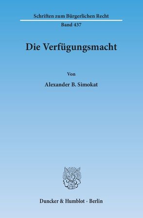 Die Verfügungsmacht. von Simokat,  Alexander B.
