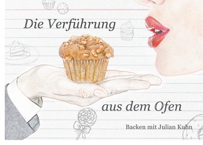 Die Verführung aus dem Ofen von Kuhn,  Julian