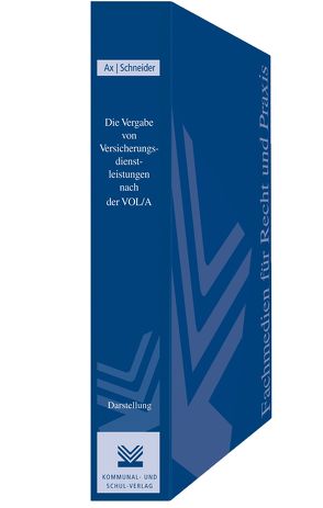 Die Vergabe von Versicherungsleistungen nach der VOL/A von Ax,  Thomas, Schneider,  Matthias
