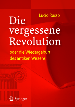Die vergessene Revolution oder die Wiedergeburt des antiken Wissens von Deninger,  B., Russo,  Lucio