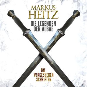 Die vergessenen Schriften (Die Legenden der Albae 0) von Heitz,  Markus, Steck,  Johannes