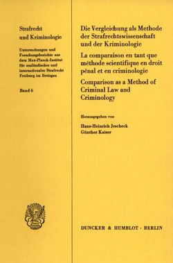 Die Vergleichung als Methode der Strafrechtswissenschaft und der Kriminologie. von Jescheck,  Hans-Heinrich, Kaiser,  Günther