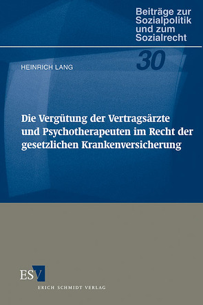 Die Vergütung der Vertragsärzte und Psychotherapeuten im Recht der gesetzlichen Krankenversicherung von Lang,  Heinrich