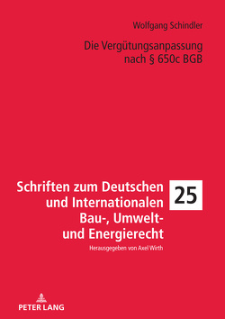 Die Vergütungsanpassung nach § 650c BGB von Schindler,  Wolfgang Benno