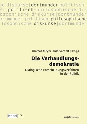 Die Verhandlungsdemokratie von Meyer,  Thomas, Vorholt,  Udo