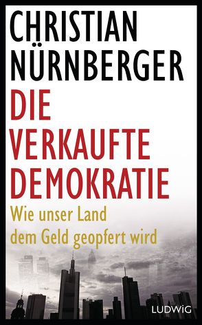 Die verkaufte Demokratie von Nürnberger,  Christian