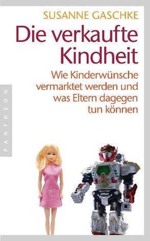 Die verkaufte Kindheit von Gaschke,  Susanne