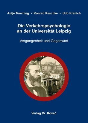 Die Verkehrspsychologie an der Universität Leipzig von Kranich,  Udo, Reschke,  Konrad, Temming,  Antje