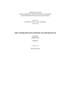 Die verkohlten Papyri aus Bubastos (P.Bub. III 6) von Haneklaus,  Birgitt, Maresch,  Klaus