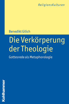 Die Verkörperung der Theologie von Gilich,  Benedikt, Hoff,  Gregor Maria