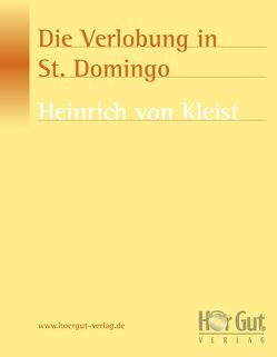 Die Verlobung in St. Domingo von Kleist,  Heinrich von