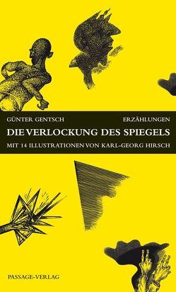 Die Verlockungen des Spiegels von Gentsch,  Günter, Hirsch,  Karl G