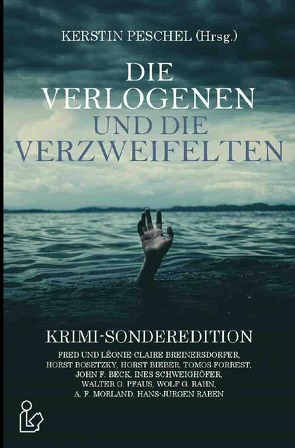 DIE VERLOGENEN UND DIE VERZWEIFELTEN von Breinersdorfer,  Fred, Breinersdorfer,  Léonie-Claire, Morland,  A. F., Peschel,  Kerstin, Raben,  Hans-Jürgen