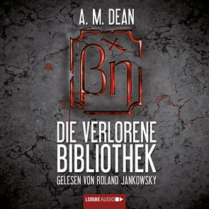 Die verlorene Bibliothek von Dean,  A. M., Jankowsky,  Roland