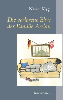 Die verlorene Ehre der Familie Arslan von Kiygi,  Nazim