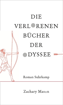 Die verlorenen Bücher der Odyssee von Mason,  Zachary, Tichy,  Martina