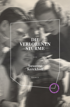 Die verlorenen Stürme von Graf,  Peter, Kerckhoff,  Susanne