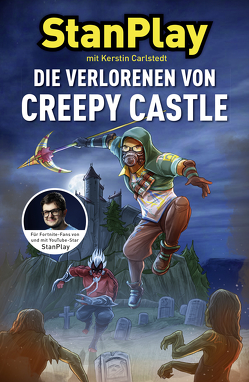 Die Verlorenen von Creepy Castle von Carlstedt,  Kerstin, Grubing,  Timo, StanPlay