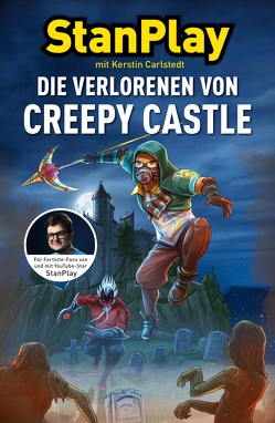 Die Verlorenen von Creepy Castle von Carlstedt,  Kerstin, Grubing,  Timo, StanPlay