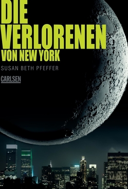 Die Verlorenen von New York (Die letzten Überlebenden 2) von Pfeffer,  Susan Beth, Weppen,  Annette von der