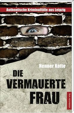 Die vermauerte Frau von Kotte,  Henner