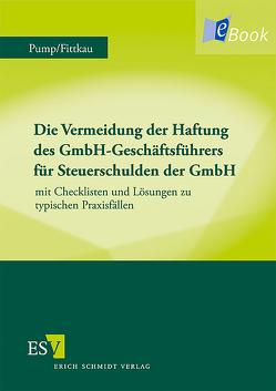 Die Vermeidung der Haftung des GmbH-Geschäftsführers für Steuerschulden der GmbH von Fittkau,  Herbert, Pump,  Hermann