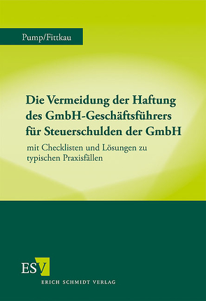 Die Vermeidung der Haftung des GmbH-Geschäftsführers für Steuerschulden der GmbH von Fittkau,  Herbert, Pump,  Hermann
