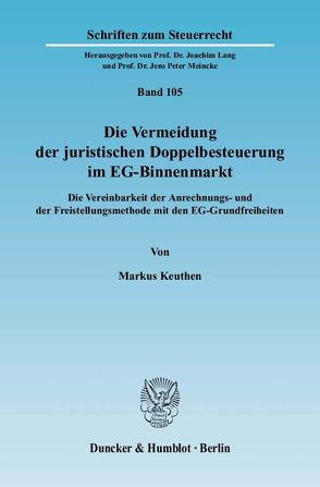 Die Vermeidung der juristischen Doppelbesteuerung im EG-Binnenmarkt. von Keuthen,  Markus