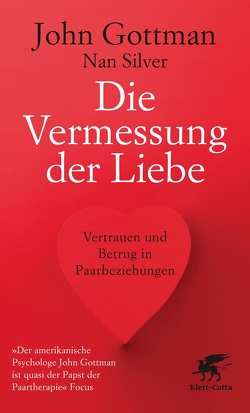 Die Vermessung der Liebe von Gottman,  John, Hornung,  Cathrine, Silver,  Nan