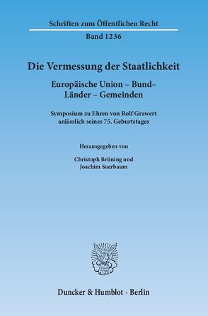 Die Vermessung der Staatlichkeit. von Brüning,  Christoph, Suerbaum,  Joachim