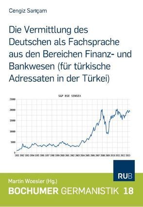 Die Vermittlung des Deutschen als Fachsprache aus den Bereichen Finanz- und Bankwesen (für türkische Adressaten in der Türkei) von Sarıçam,  Cengiz