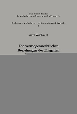 Die vermögensrechtlichen Beziehungen der Ehegatten im brasilianischen Sach- und Kollisionsrecht : rechtl. u. prakt. Probleme von Weishaupt,  Axel