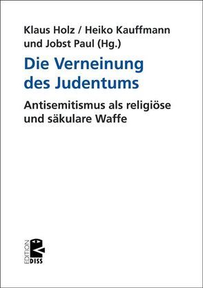Die Verneinung des Judentums von Holz,  Klaus, Kauffmann,  Heiko, Paul,  Jobst