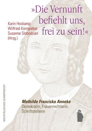 „Die Vernunft befiehlt uns, frei zu sein!“ von Hockamp,  Karin, Korngiebel,  Wilfried, Slobodzian,  Susanne