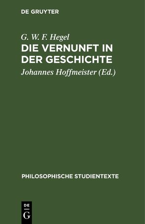 Die Vernunft in der Geschichte von Hegel,  G. W. F., Hoffmeister,  Johannes, Stiehler,  Gottfried