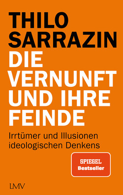 Die Vernunft und ihre Feinde von Sarrazin,  Thilo