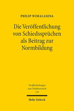 Die Veröffentlichung von Schiedssprüchen als Beitrag zur Normbildung von Wimalasena,  Philip