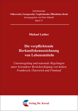 Die verpflichtende Herkunftskennzeichnung von Lebensmitteln von Luther,  Michael
