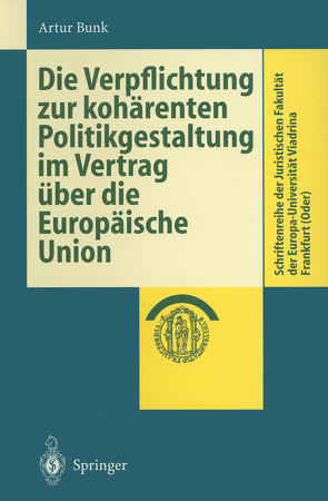 Die Verpflichtung zur kohärenten Politikgestaltung im Vertrag über die Europäische Union von Bunk,  Artur