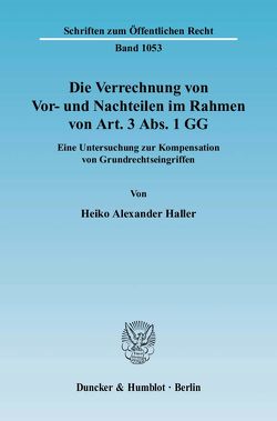 Die Verrechnung von Vor- und Nachteilen im Rahmen von Art. 3 Abs. 1 GG. von Haller,  Heiko Alexander