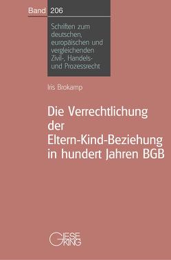 Die Verrechtlichung der Eltern-Kind-Beziehung in hundert Jahren BGB von Bosch, Brokamp,  Iris, Gaul, Sandrock