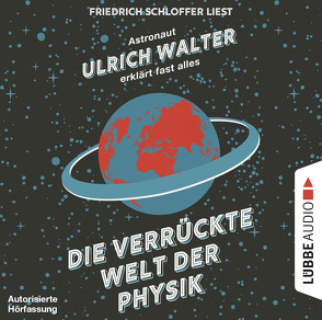 Die verrückte Welt der Physik von Schloffer,  Friedrich, Walter,  Ulrich