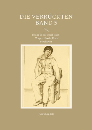 Die Verrückten Band 5 von Landolt,  Jakob