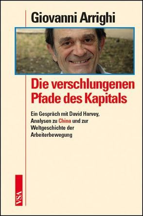 Die verschlungenen Pfade des Kapitals von Arrighi,  Giovanni, Frings,  Christian, Meyer,  Malte